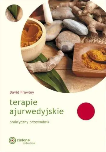 Książka - Terapie ajurwedyjskie. Praktyczny przewodnik