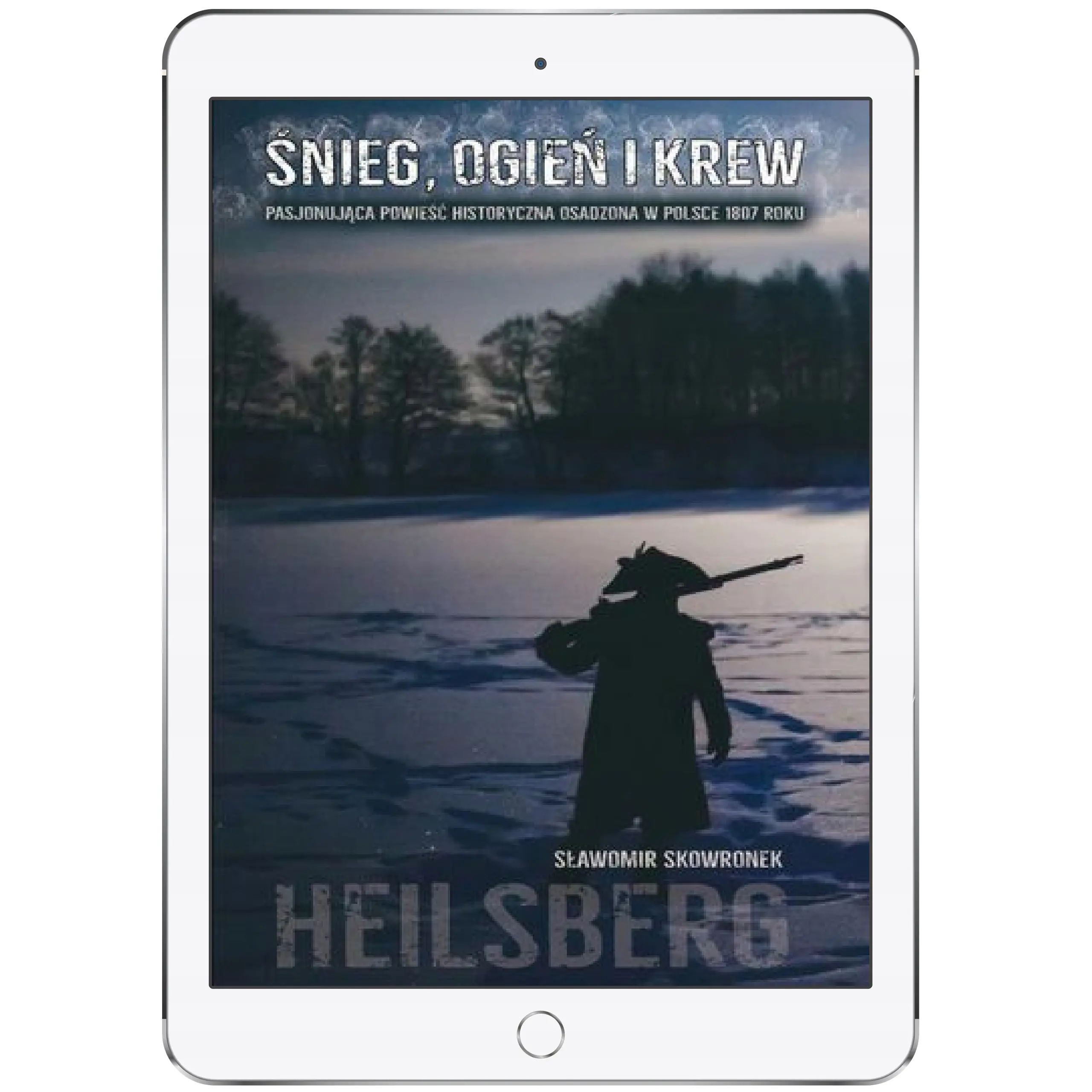 Książka - Śnieg, ogień i krew. Heilsberg 1807