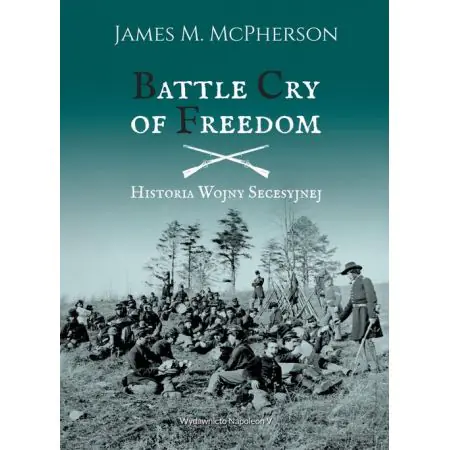 Książka - Battle Cry of Freedom. Historia wojny secesyjnej