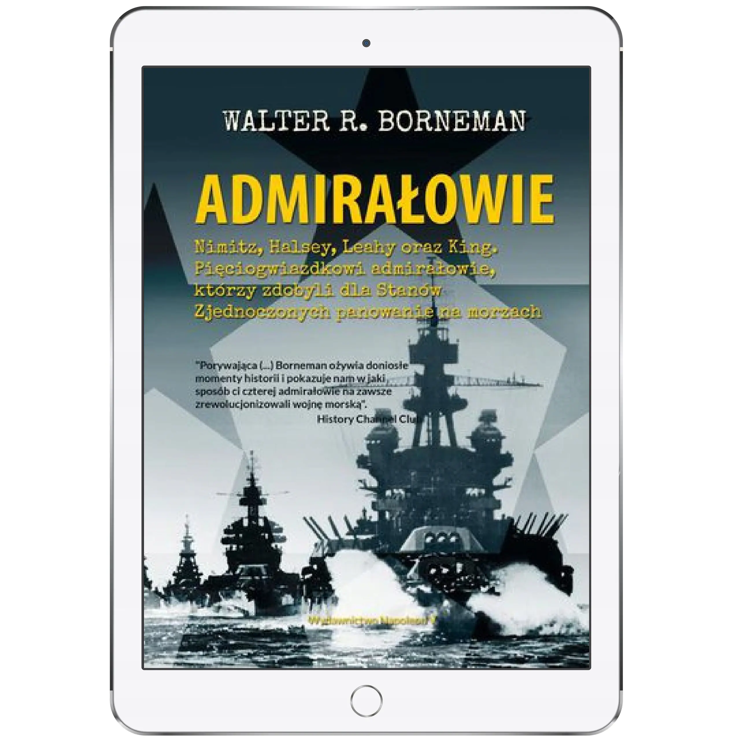 Książka - Admirałowie. Nimitz, Halsey, Leahy oraz King. Pięciogwiazdkowi admirałowie, którzy zdobyli dla Stanów Zjednoczonych panowanie na morzach