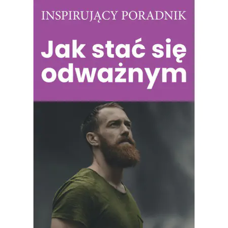 Jak stać się odważnym