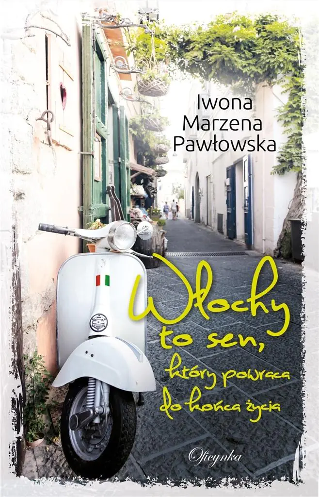 Książka - Włochy to sen, który powraca do końca życia