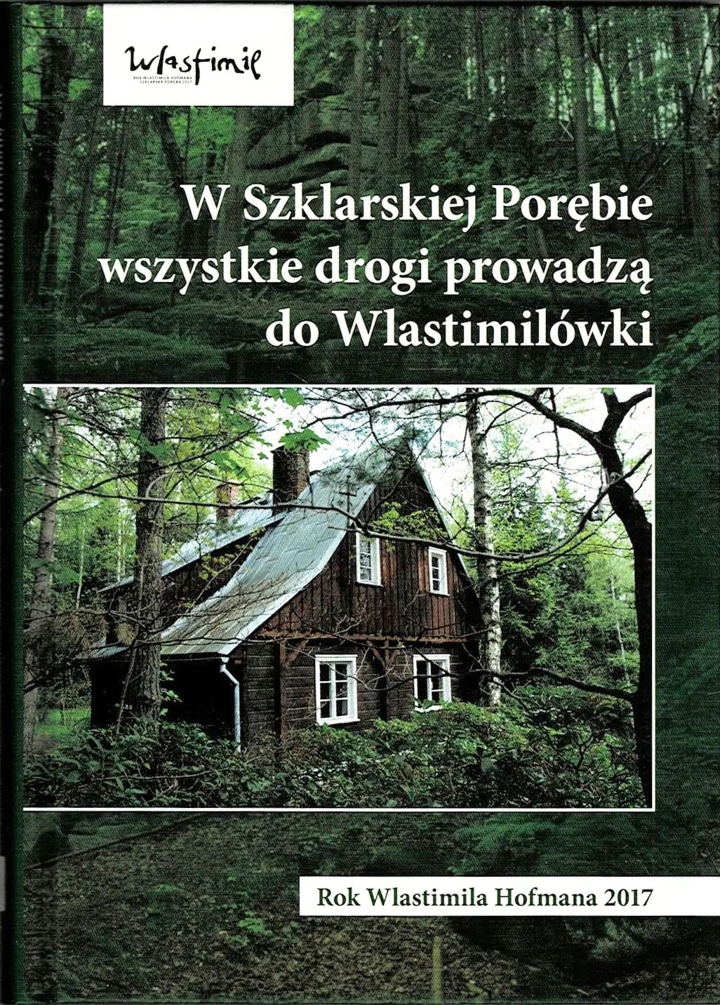 Książka - W Szklarskiej Porębie wszystkie drogi prowadzą do Wlastimilówki