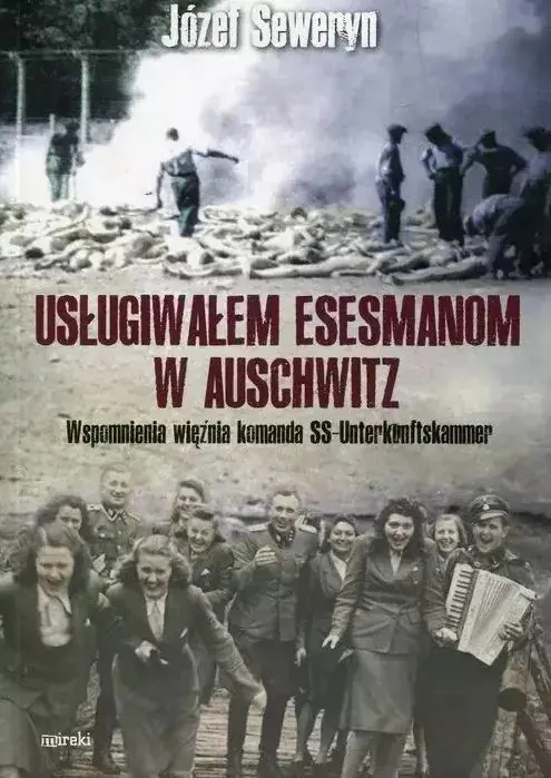 Książka - Usługiwałem esesmanom w Auschwitz. Wspomnienia więźnia z komanda Unterkunskammer