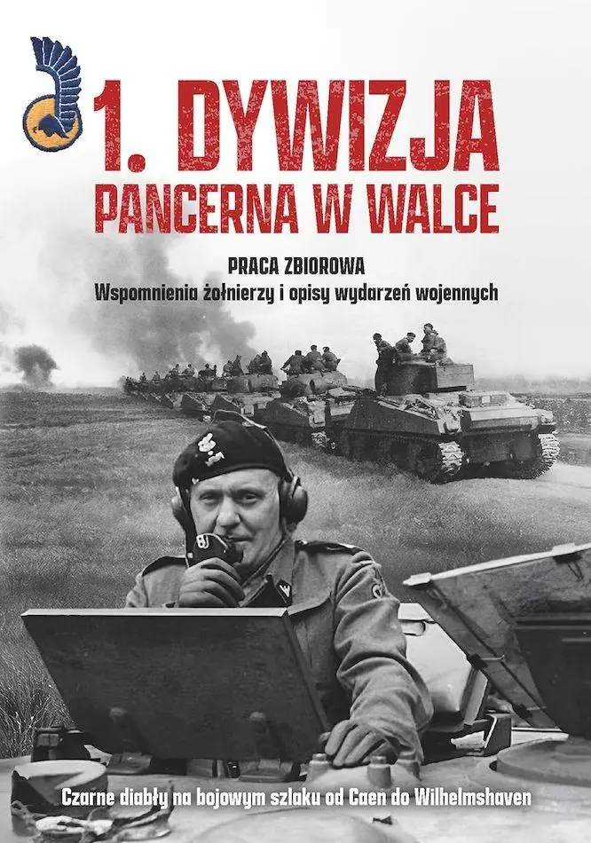 Książka - 1. Dywizja Pancerna w walce.Czarne diabły na bojowym szlaku od Caen do Wilhelmshaven