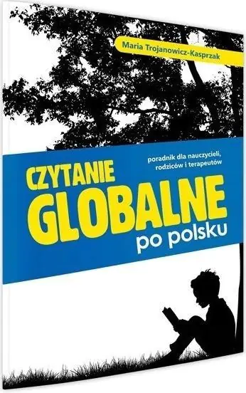 Książka - Czytanie globalne po polsku. Poradnik dla nauczycieli, rodziców i terapeutów