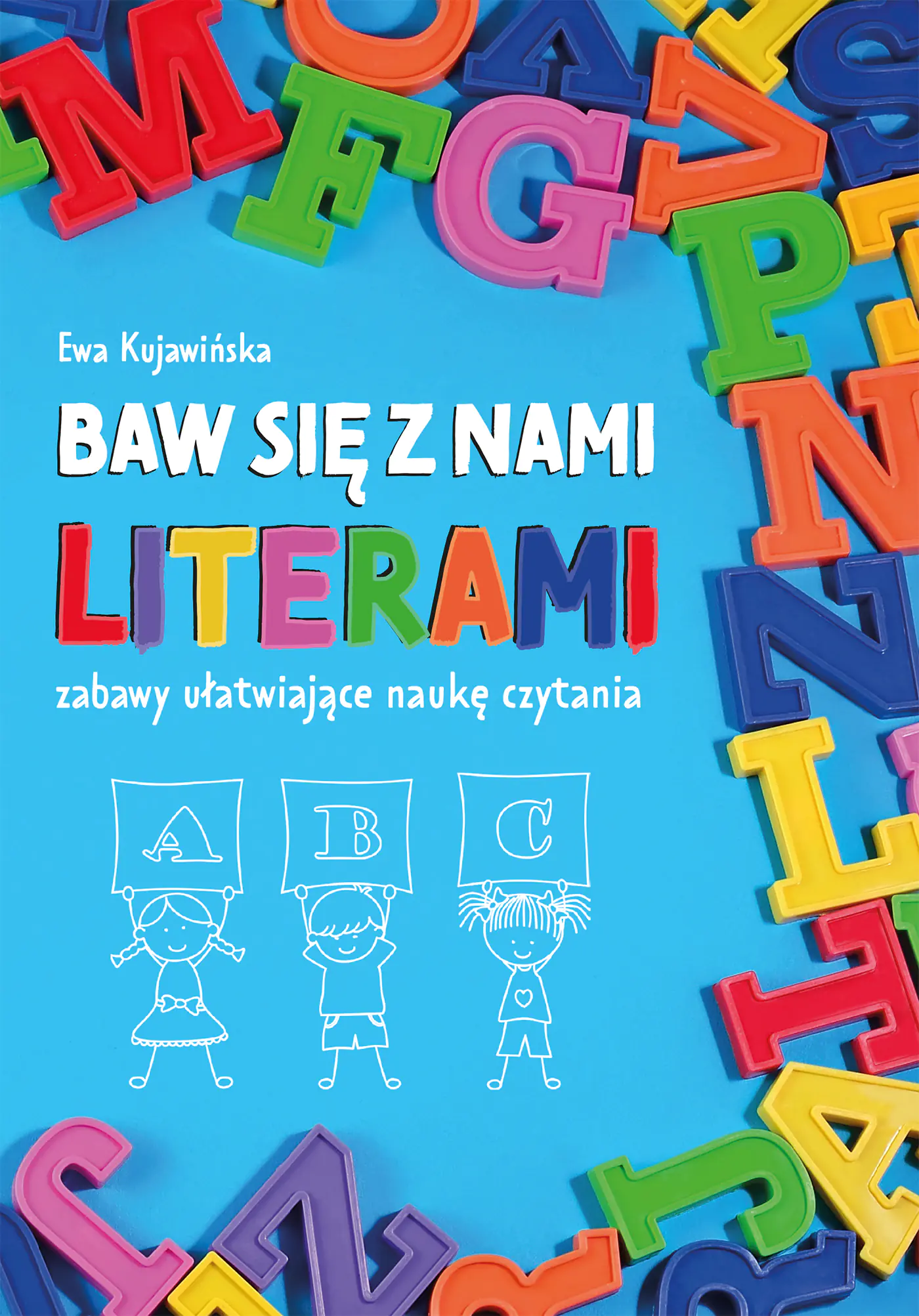 Książka - Baw się z nami literami. Zabawy ułatwiające naukę czytania