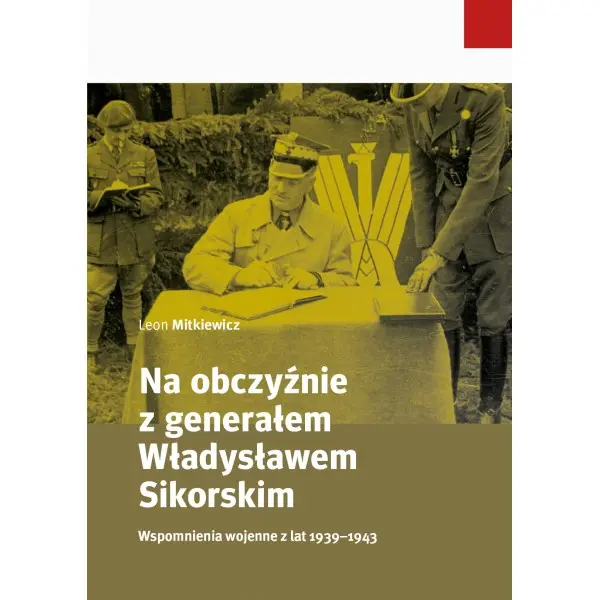 Książka - Na obczyźnie z generałem Władysławem Sikorskim. Wspomnienia wojenne z lat 19391943