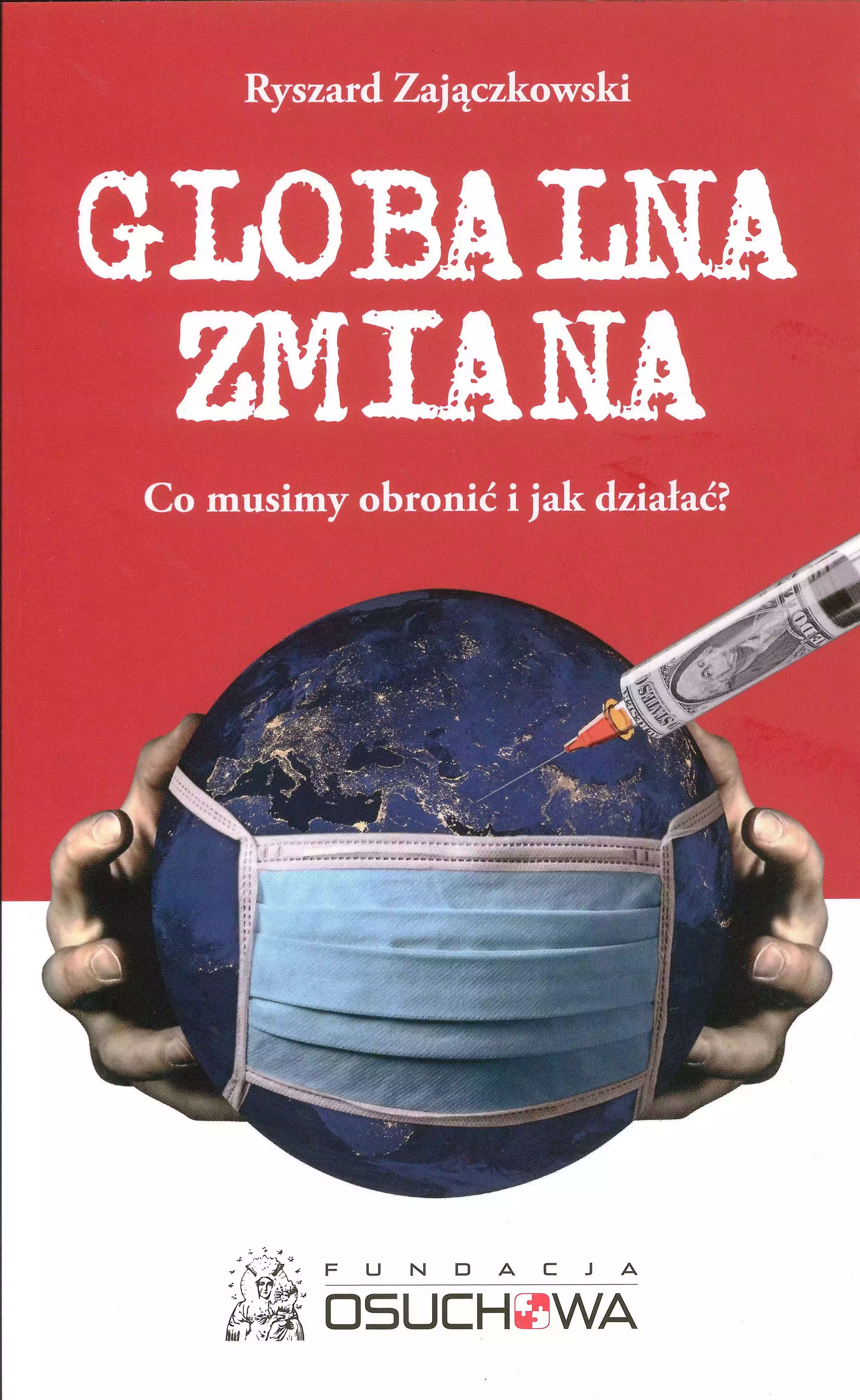 Książka - Globalna zmiana. Co musimy obronić i jak działać?