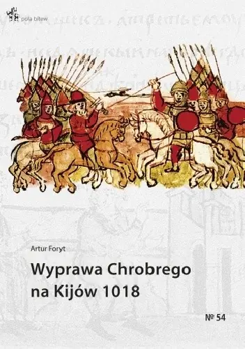 Książka - WYPRAWA CHROBREGO NA KIJÓW 1018