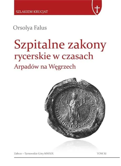 Książka - Szpitalne zakony rycerskie w czasach