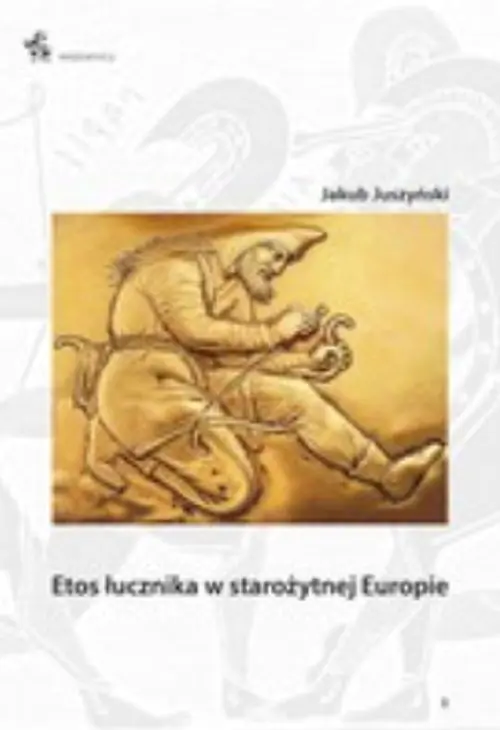 Książka - Etos łucznika w starożytnej Europie