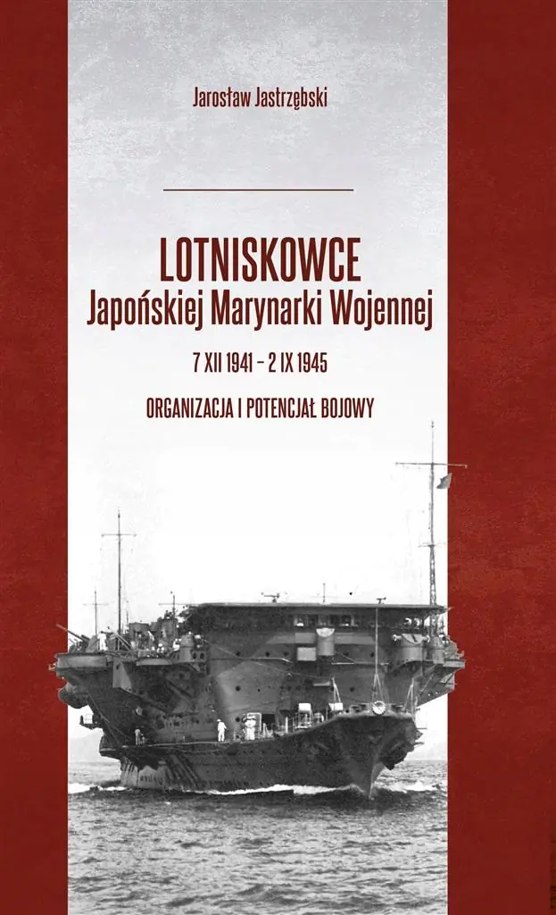 Książka - LOTNISKOWCE JAPOŃSKIEJ MARYNARKI WOJENNEJ