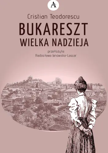 Książka - Bukareszt, wielka nadzieja