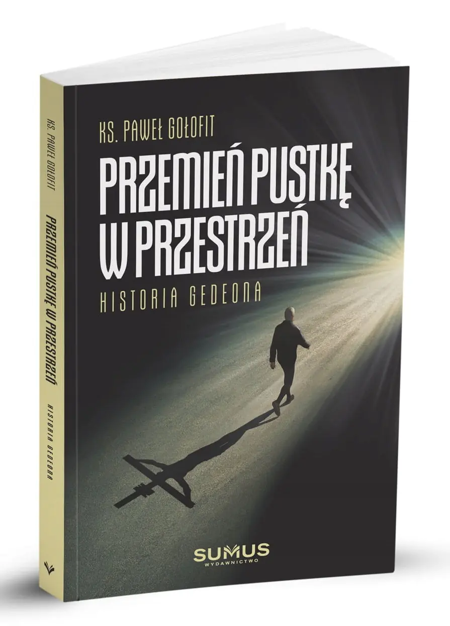 Książka - Przemień pustkę w przestrzeń. Historia Gedeona