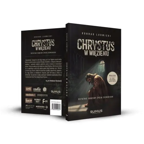 Książka - Chrystus w więzieniu. Ostatnie godziny życia ziemskiego