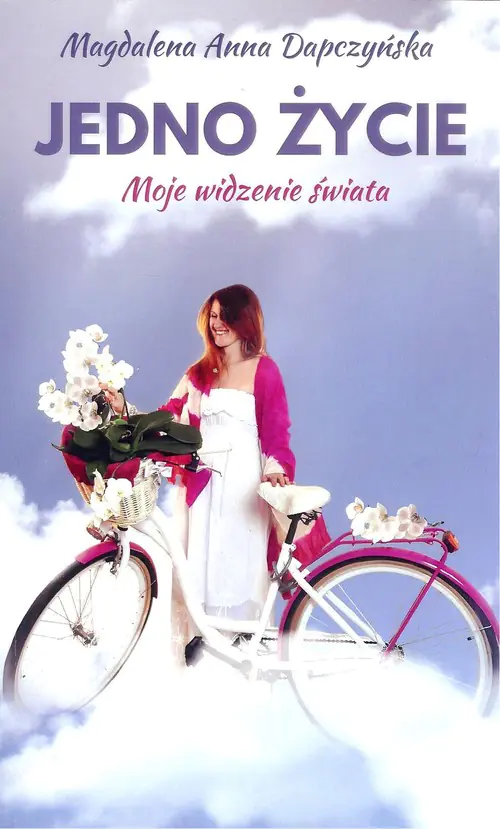 Książka - Jedno życie Moje widzenie świata
