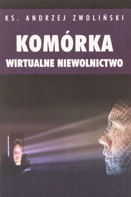 Książka - Komórka. Wirtualne niewolnictwo