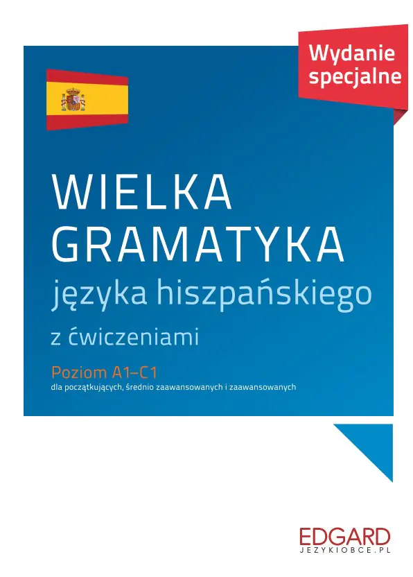 Książka - Wielka gramatyka języka hiszpańskiego z ćwiczeniami. Poziom A1-C1