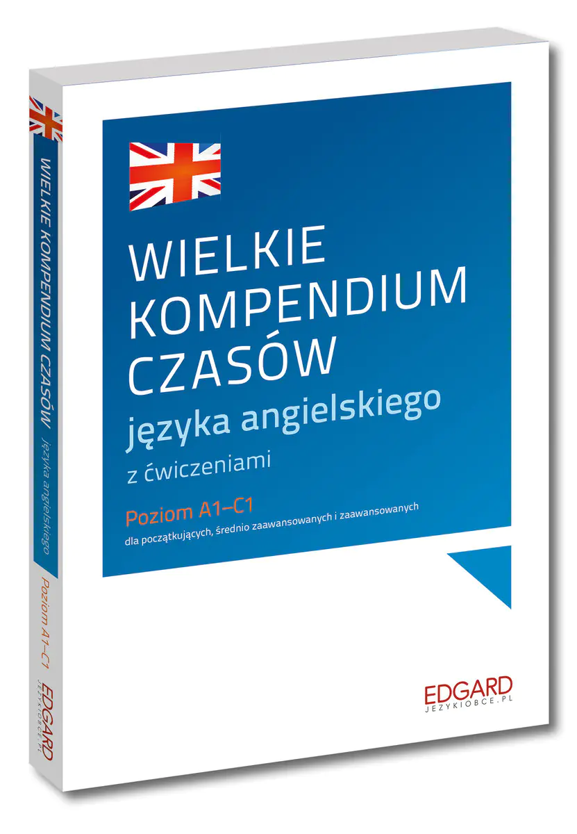Książka - Wielkie kompendium czasów języka angielskiego z ćwiczeniami. Poziom A1-C1