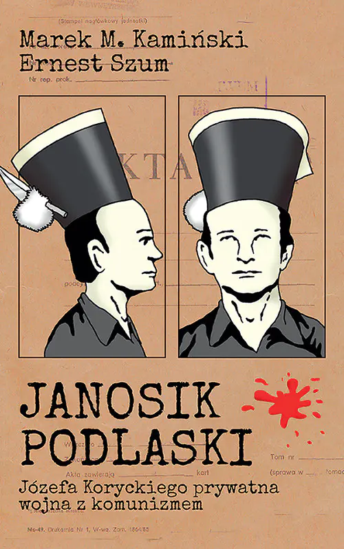 Książka - Janosik Podlaski. Józefa Koryckiego prywatna wojna z komunizmem