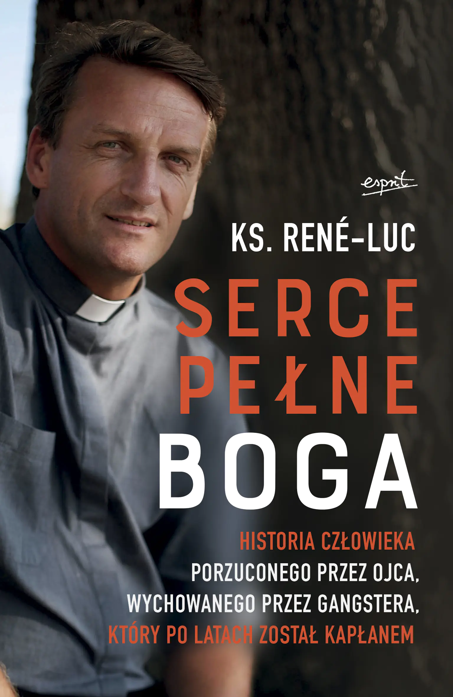Książka - Serce pełne Boga. Historia człowieka porzuconego przez ojca, wychowanego przez gangstera, który po latach został kapłanem