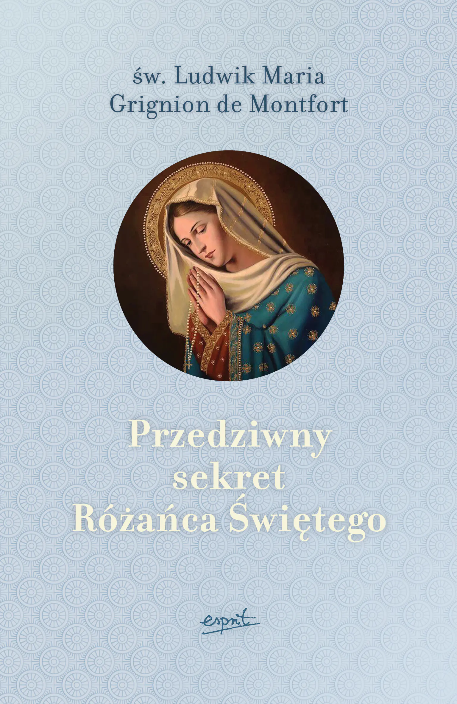 Książka - Przedziwny sekret Różańca Świętego