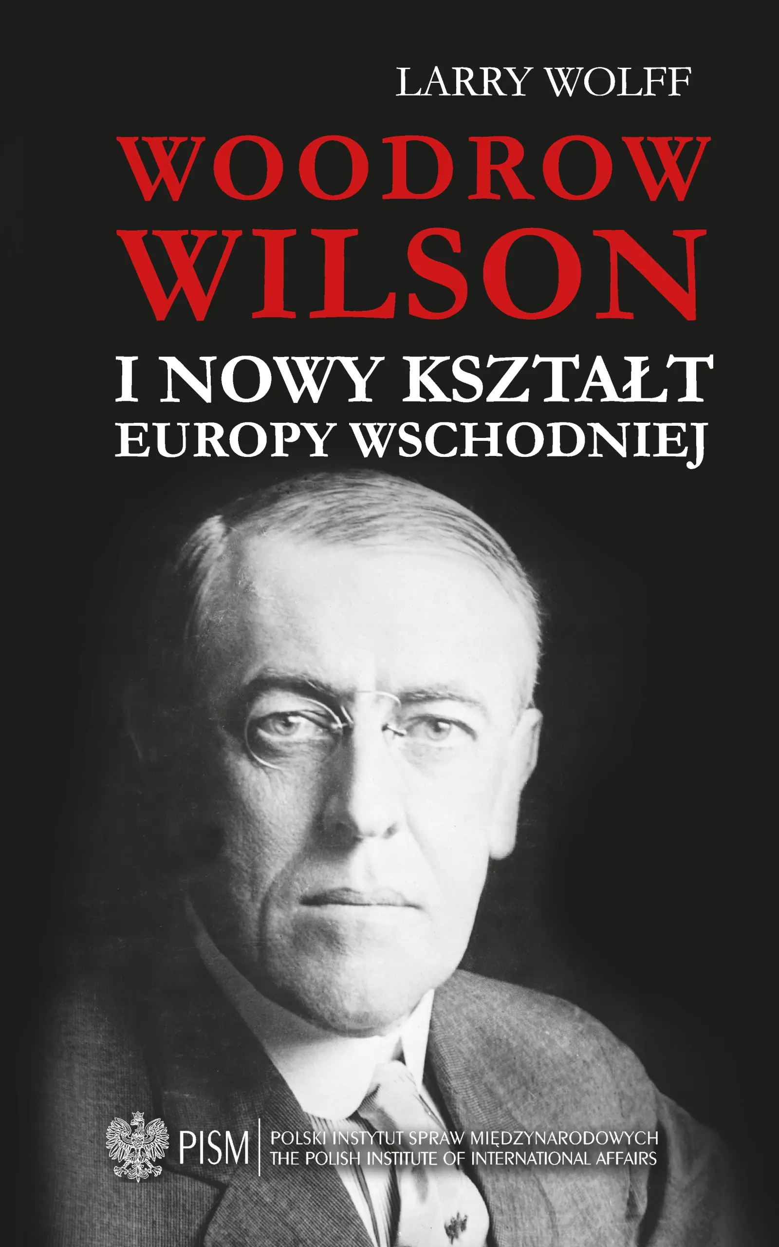 Książka - Woodrow Wilson i nowy kształt Europy Wschodniej