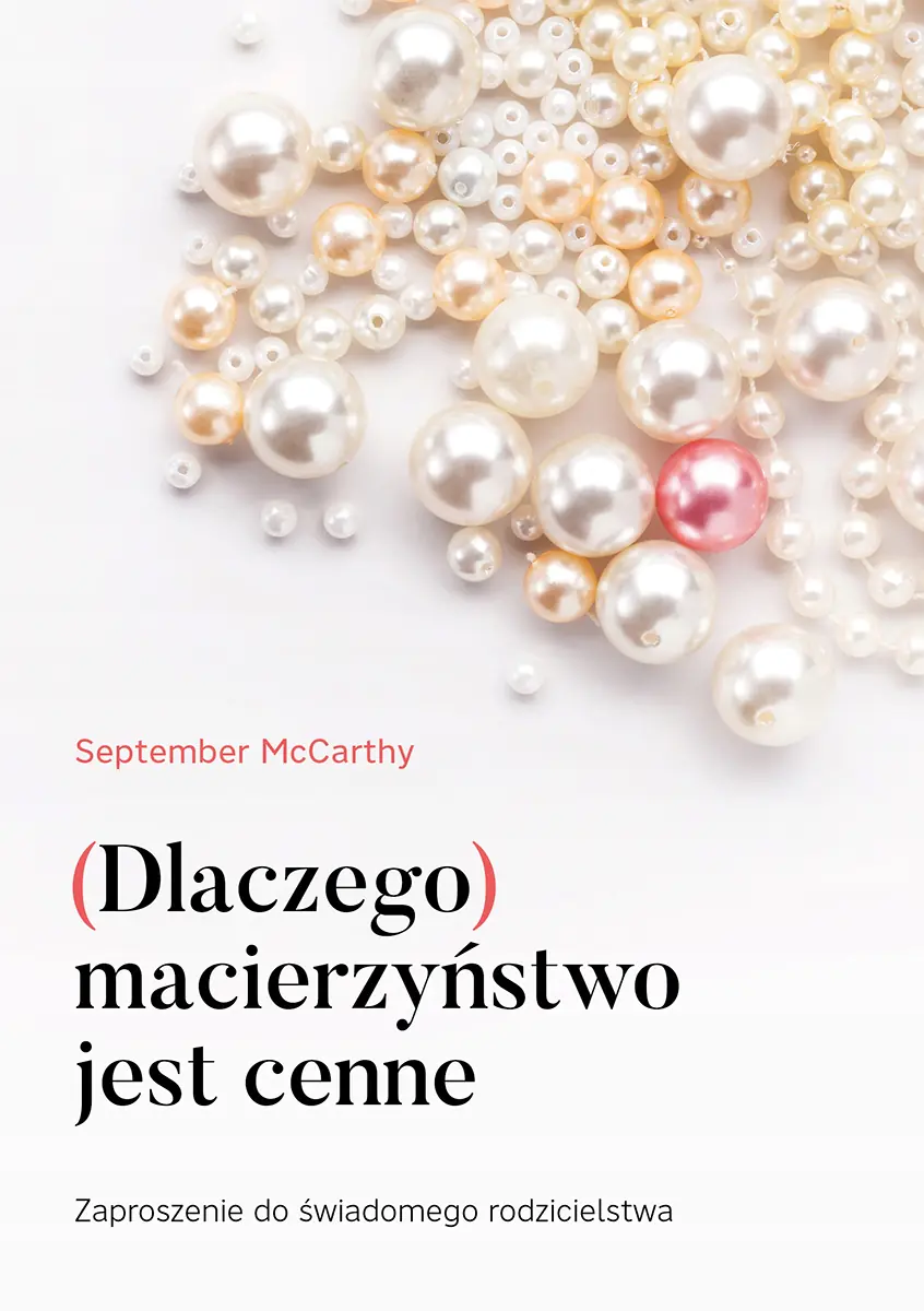 Książka - Dlaczego macierzyństwo jest cenne
