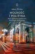 Wolność i polityka. Myśl społeczno-polityczna Mirosława Dzielskiego