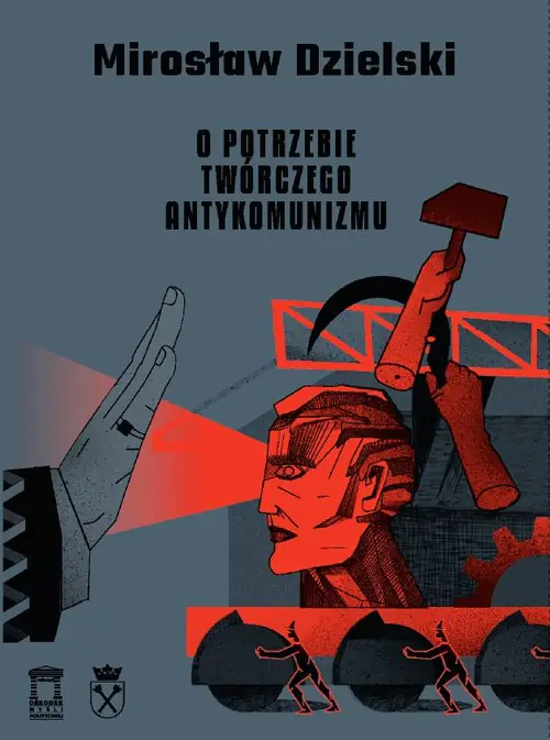 Książka - O potrzebie twórczego antykomunizmu