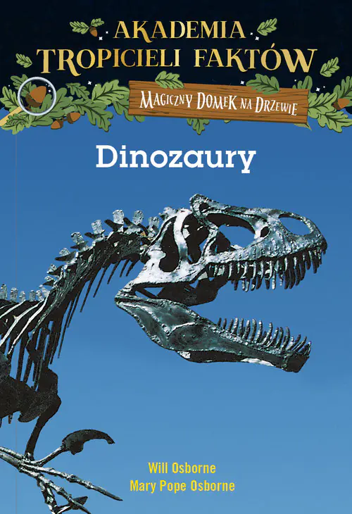 Książka - Magiczny domek na drzewie. Akademia tropicieli faktów. Dinozaury