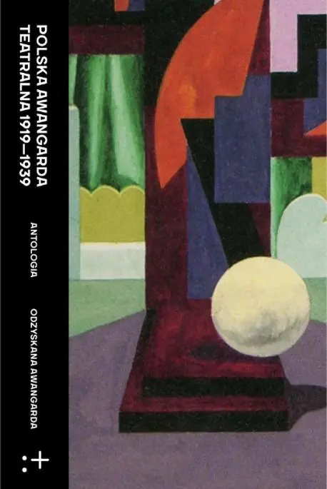 Książka - Polska awangarda teatralna 1919-1939. Antologia