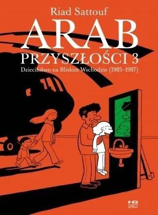 Dzieciństwo na bliskim wszchodzie (1985-1987). Arab przyszłości. Tom 3