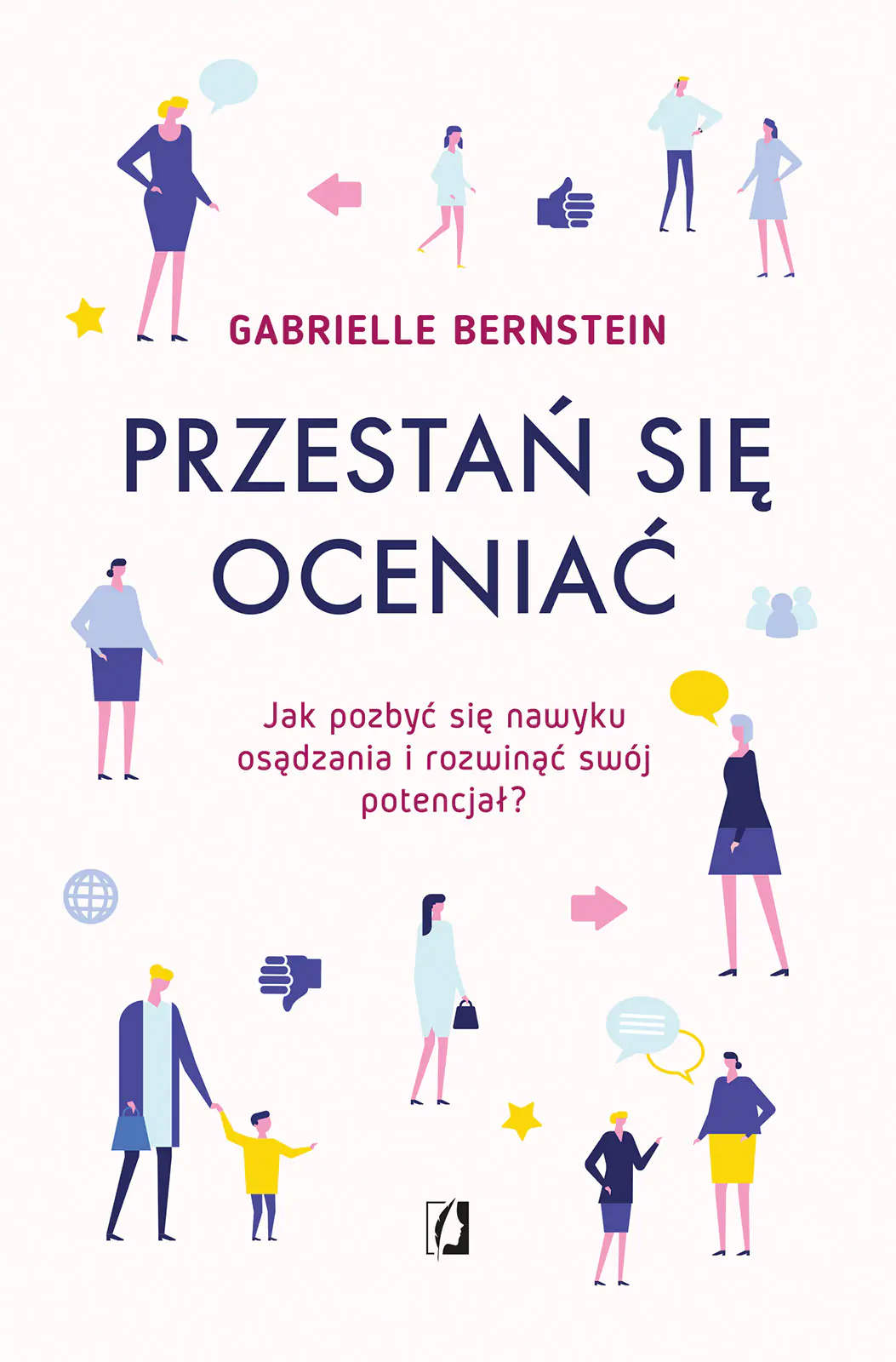 Książka - Przestań się oceniać. Jak pozbyć się nawyku osądzania i rozwinąć swój potencjał