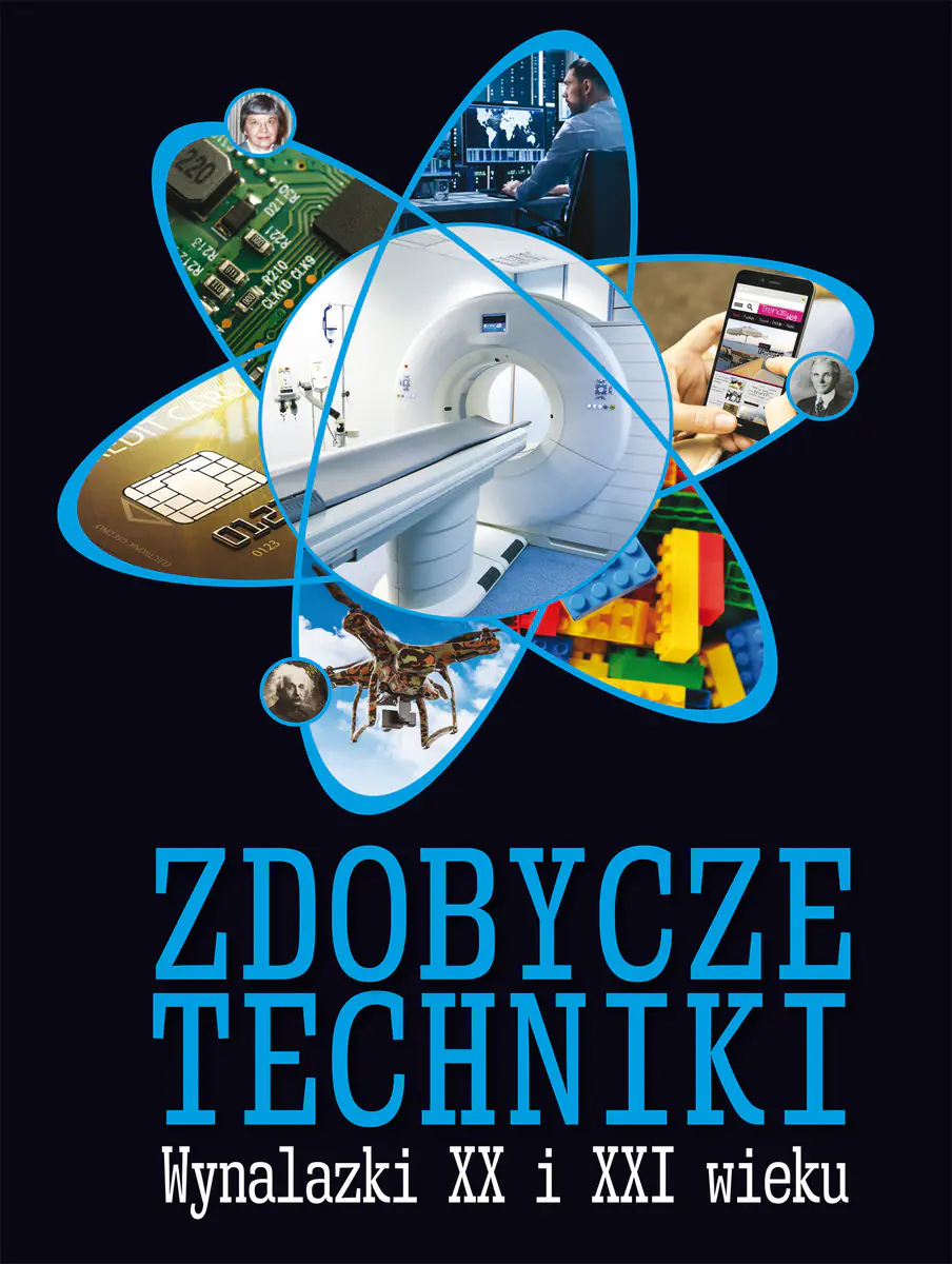 Książka - Zdobycze techniki. Wynalazki XX i XXI wieku