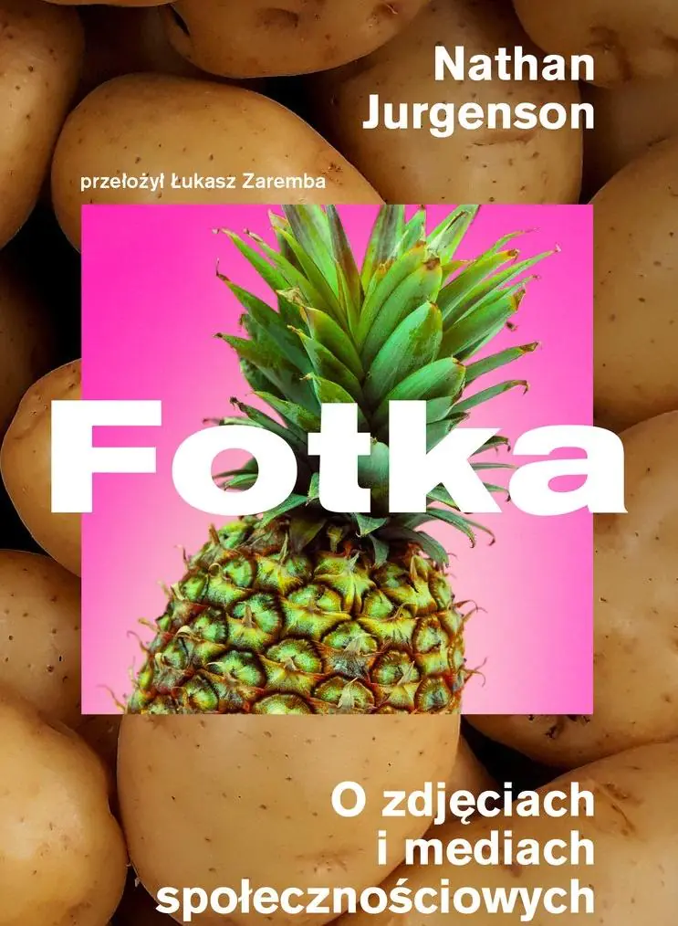 Książka - Fotka. O zdjęciach i mediach społecznościowych