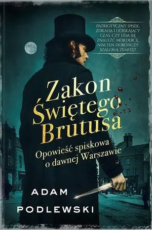 Zakon Świętego Brutusa. Opowieść spiskowa o dawnej Warszawie