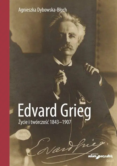 Książka - Edvard Grieg. Życie i twórczość 1843-1907