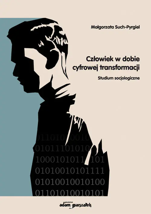 Książka - Człowiek w dobie cyfrowej transformacji. Studium socjologiczne
