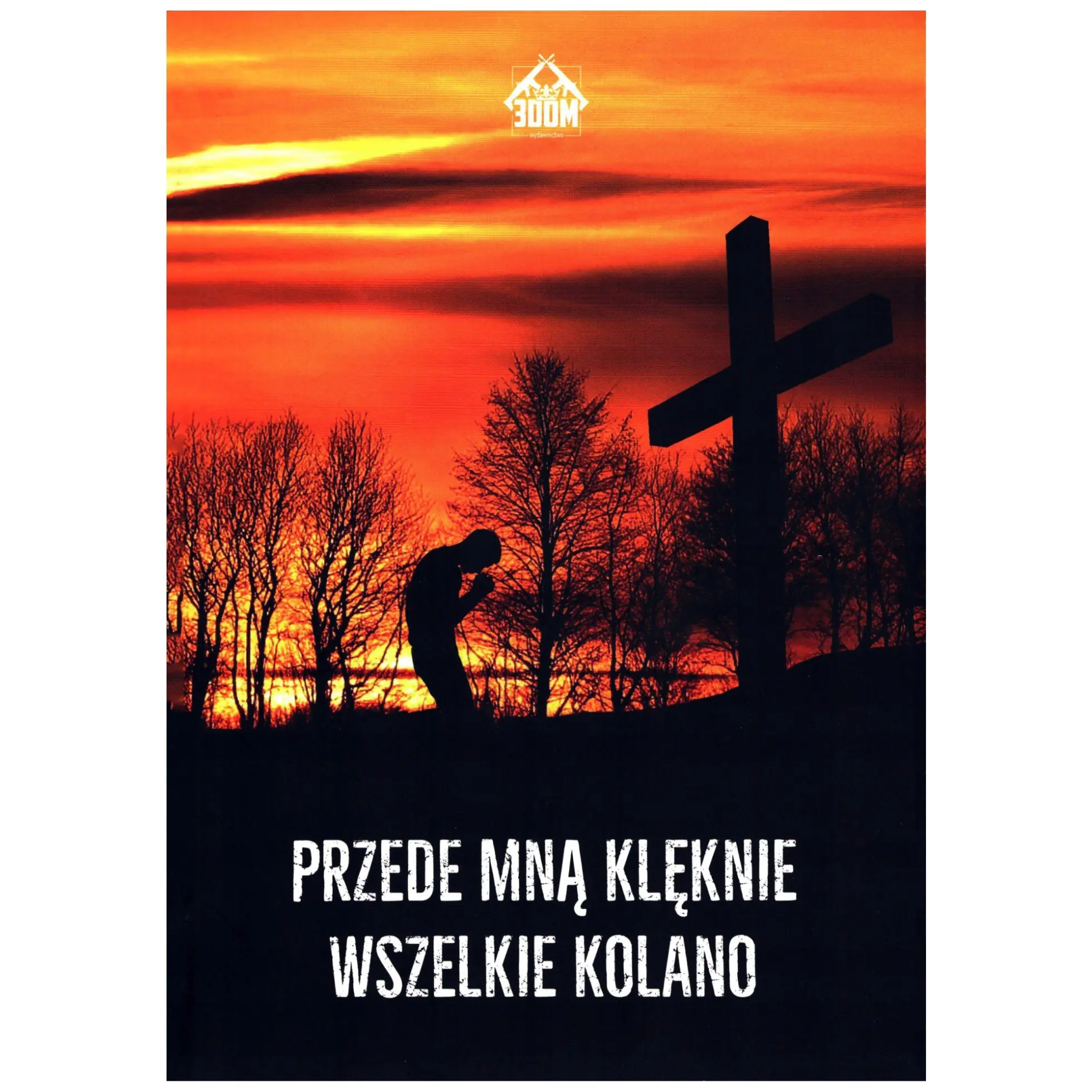 Książka - Przede Mną klęknie wszelkie kolano (książka)