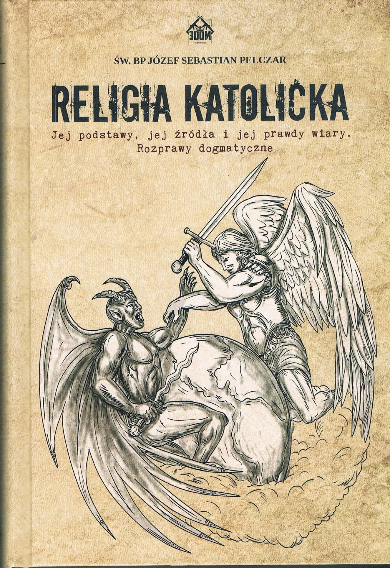 Książka - Religia katolicka. Jej podstawy, jej źródła i jej prawdy wiary. Rozprawy dogmatyczne (książka)