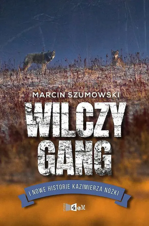Książka - Wilczy gang i nowe historie Kazimierza Nóżki