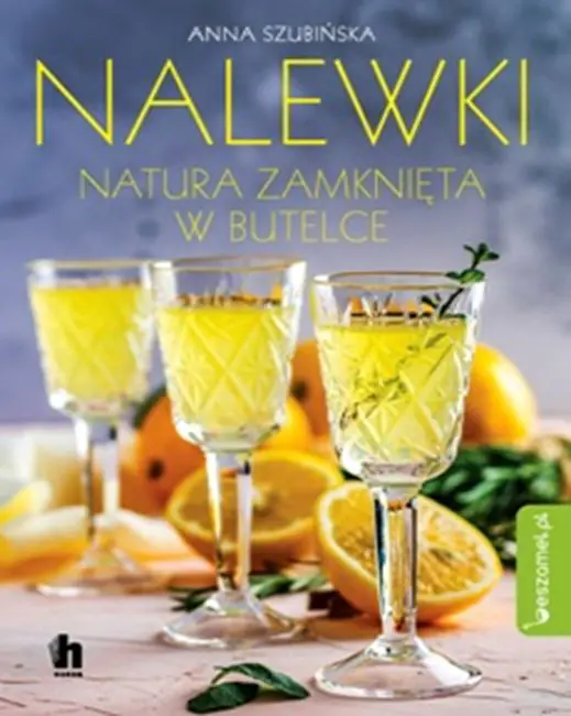 Książka - Nalewki. Natura zamknięta w butelce