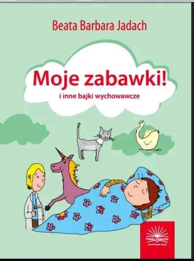 Moje zabawki i inne bajki wychowawcze