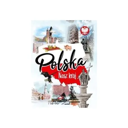 Polska. Nasz kraj