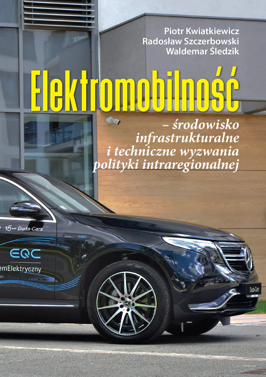 Książka - Elektromobilność. Środowisko infrastrukturalne i techniczne wyzwania polityki intraregionalnej