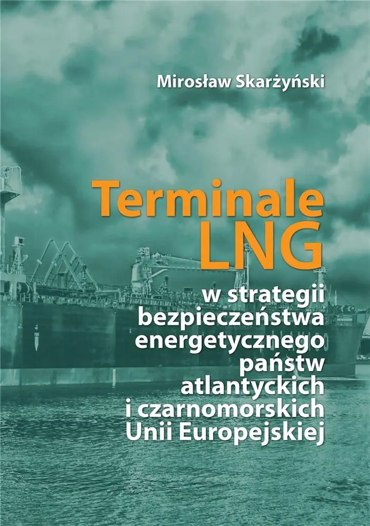 Książka - Terminale LNG w strategii bezpieczeństwa energetycznego państw atlantyckich i czarnomorskich Unii Europejskiej