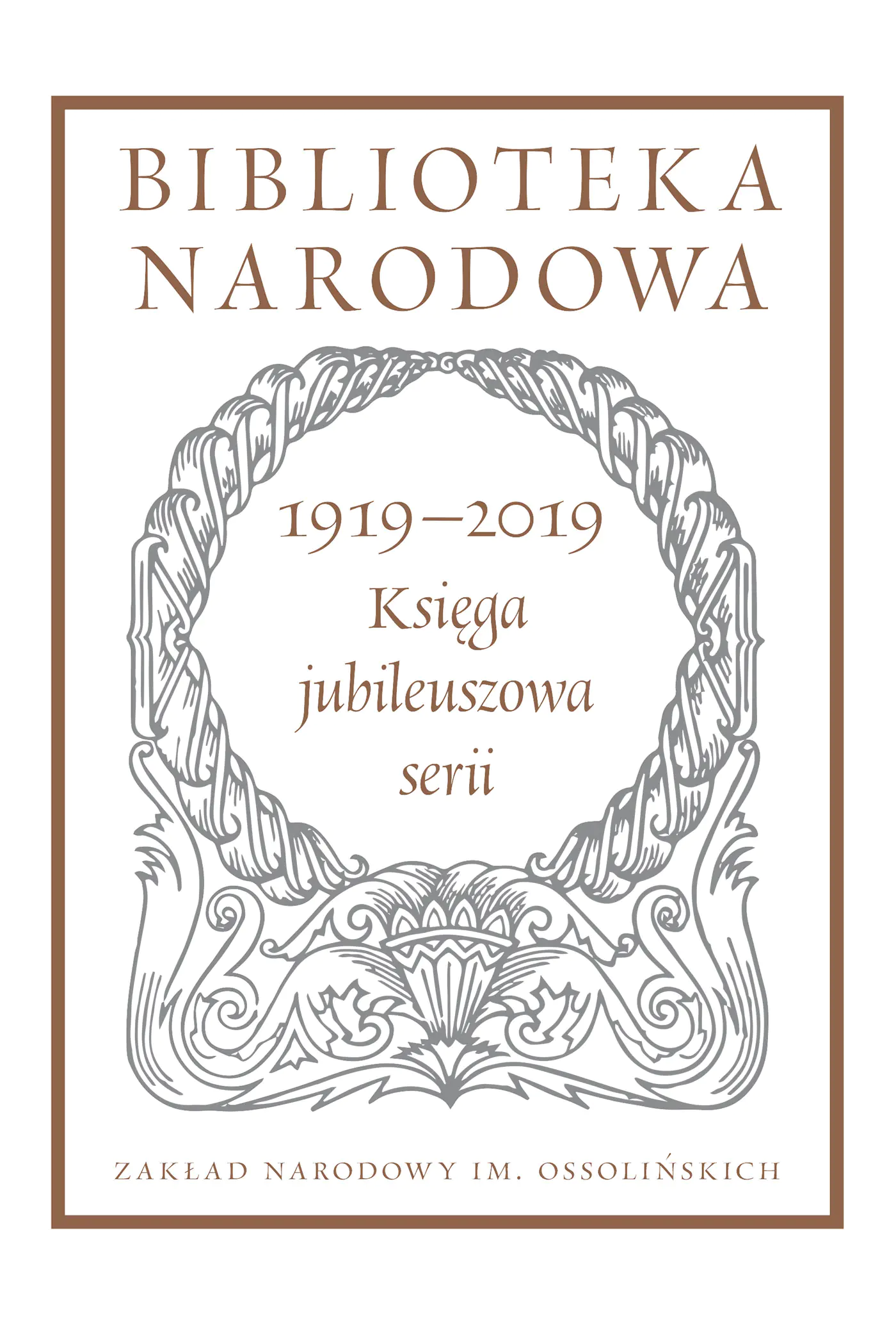 Książka - Biblioteka Narodowa 1919-2019. Księga jubileuszowa serii