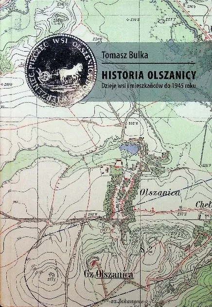 Książka - Historia Olszanicy Dzieje wsi i mieszkańców do 1945 roku
